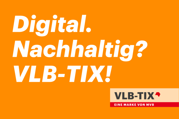 Digital. Nachhaltig? VLB-TIX!
