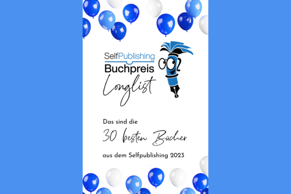 Die Longlist der 30 besten Bücher des Selfpublishing Buchpreis 2023 mit Luftballons im Hintergrund.