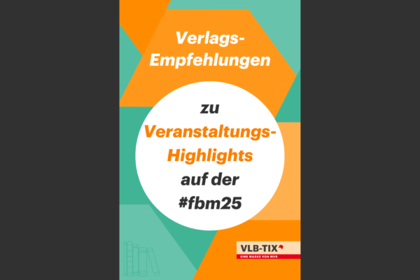 Vorschau Cover mit Verlags-Empfehlungen mit Veranstaltungs-Highlights zum Frankfurter Buchmesse 2025.